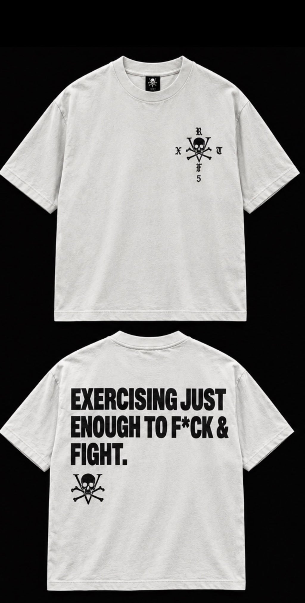 XARTFIVE – EXERCISING JUST ENOUGH TO F*CK & FIGHT T-SHIRT
